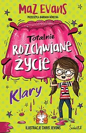 Totalnie rozchwiane życie Klary. Tom 2Maz Evans Totalnie rozchwiane życie Klary. Tom 2Maz Evans