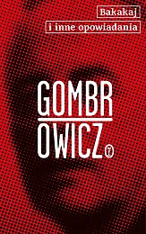Bakakaj i inne opowiadaniaWitold Gombrowicz