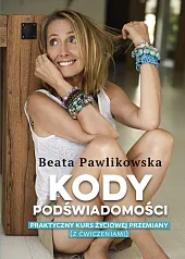 Kody podświadomości.Beata Pawlikowska