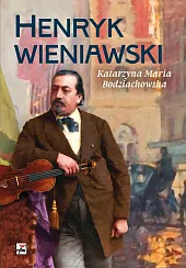 Henryk WieniawskiMaria Bodziachowska Katarzyna Henryk WieniawskiMaria Bodziachowska Katarzyna