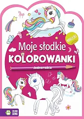 Moje słodkie kolorowanki JednorożceMarzena Ćwik