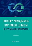Bariery zarządzania kapitałem ludzkim w szpitalach publicznych w Polsce (wyd. II)