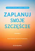 Zaplanuj swoje szczęście. Praktyczne ćwiczenia z myślenia i działania (wyd. II)