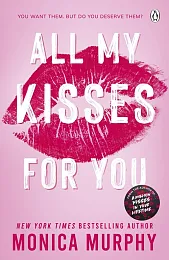 All My Kisses for YouMonica Murphy