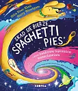 Skąd się bierze spaghetti pies i inne naukowe tajemnice wszechświata!