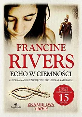 Echo w ciemności Znamię lwa Tom,Francine Rivers