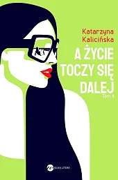 A życie toczy się dalejKatarzyna Kalicińska