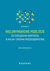 Wielowymiarowe podejście do zarządzania wartością w,Ewa Maćkowiak Wielowymiarowe podejście do zarządzania wartością w,Ewa Maćkowiak
