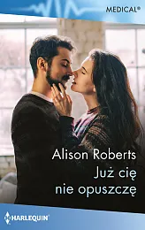 Już cię nie opuszczęRoberts Alison Już cię nie opuszczęRoberts Alison