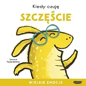 Kiedy czuję szczęście Wielkie emocjePaula Bowles