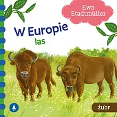 W Europie Las ŻubrEwa Stadtmüller W Europie Las ŻubrEwa Stadtmüller