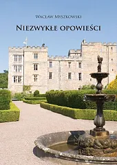 Niezwykłe opowieściWacław Myszkowski