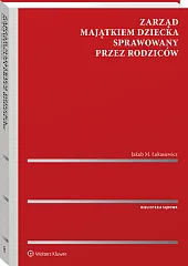 Zarząd majątkiem dziecka sprawowany przez rodziców Zarząd majątkiem dziecka sprawowany przez rodziców