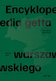 Encyklopedia getta warszawskiego Encyklopedia getta warszawskiego