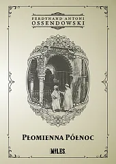 Płomienna Północ Podróż po Afryce Północnej:,Antoni Ossendowski Ferdynand Płomienna Północ Podróż po Afryce Północnej:,Antoni Ossendowski Ferdynand