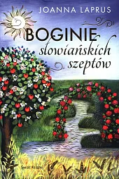 Boginie słowiańskich szeptówJoanna Laprus