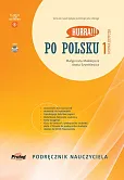 Hurra!!! Po polsku 1 Podręcznik Nauczyciela Nowa Edycja Hurra!!! Po polsku 1 Podręcznik Nauczyciela Nowa Edycja