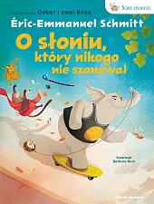 O słoniu, który nikogo nie szanowałEric-Emmanuel Schmitt