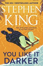 You Like It DarkerStephen King You Like It DarkerStephen King