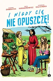 I nigdy cię nie opuszczę!Zuzanna Dobrucka