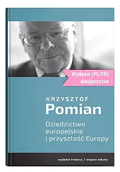 Dziedzictwo europejskie i przyszłość EuropyKrzysztof Pomian