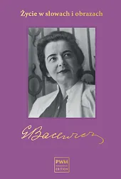 Bacewicz. Życie w słowach i obrazachGrażyna Bacewicz