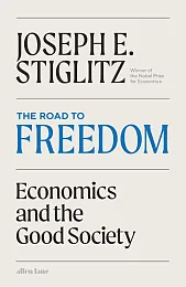 The Road to FreedomE.Joseph Stiglitz