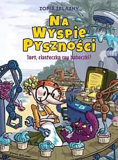Na Wyspie Pyszności. Tort, ciasteczka czy,Zofia Żelazny