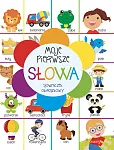 Moje pierwsze słowa. Słowniczek obrazkowy Moje pierwsze słowa. Słowniczek obrazkowy