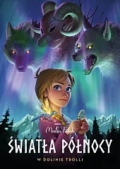 Światła północy. W dolinie trolli. Tom,Malin Falch