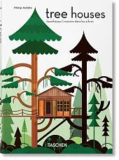 Tree Houses. 40th Ed.Philip Jodidio