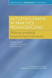Autoetnografia w praktyce pedagogicznejMagdalena Ciechowska Autoetnografia w praktyce pedagogicznejMagdalena Ciechowska