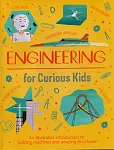 Engineering for Curious Kids Engineering for Curious Kids