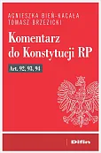 Komentarz do Konstytucji RP art. 92, 93, 94 Komentarz do Konstytucji RP art. 92, 93, 94