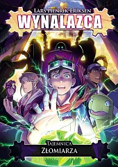 Wynalazca. Tajemnica Złomiarza. Tom 2Henrik Eriksen Lars