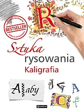 Sztuka rysowania. Kaligrafiazbiorowe opracowanie Sztuka rysowania. Kaligrafiazbiorowe opracowanie