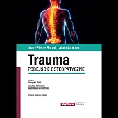 Trauma. Podejście osteopatyczneJean-Pierre Barral