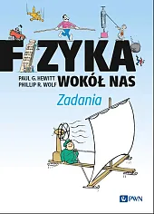 Fizyka wokół nas. ZadaniaG.Paul Hewitt