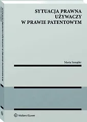 Sytuacja prawna używaczy w prawie patentowymMarta Sznajder