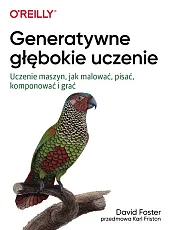 Generatywne głębokie uczenieDavid Foster Generatywne głębokie uczenieDavid Foster