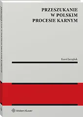 Przeszukanie w polskim procesie karnym Przeszukanie w polskim procesie karnym