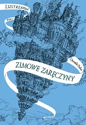 Zimowe zaręczyny Lustrzanna Tom 1Christelle Dabos Zimowe zaręczyny Lustrzanna Tom 1Christelle Dabos