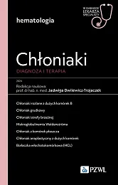 Chłoniaki. Diagnoza i terapiaJadwiga Dwilewicz-Trojaczek