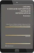 Ustawa o listach zastawnych i bankach hipotecznych. Komentarz Ustawa o listach zastawnych i bankach hipotecznych. Komentarz