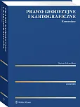 Prawo geodezyjne i kartograficzne. Komentarz Prawo geodezyjne i kartograficzne. Komentarz