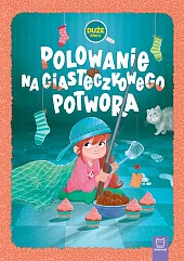 Polowanie na Ciasteczkowego Potwora. Duże literyAgata Giełczyńska-Jonik