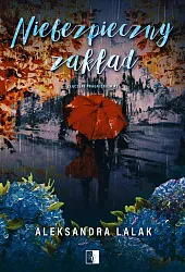 Złączeni pragnieniem Tom 2 Niebezpieczny zakładAleksandra Lalak