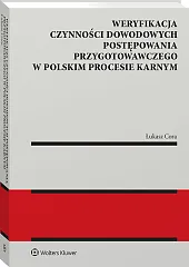 Weryfikacja czynności dowodowych postępowania przygotowawczego w polskim procesie karnym