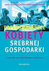 Przedsiębiorcze kobiety srebrnej gospodarki - siła,Aldona Dereń