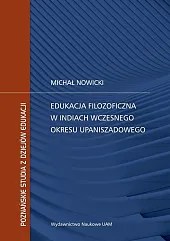 Edukacja filozoficzna w Indiach wczesnego okresu,Michał Nowicki